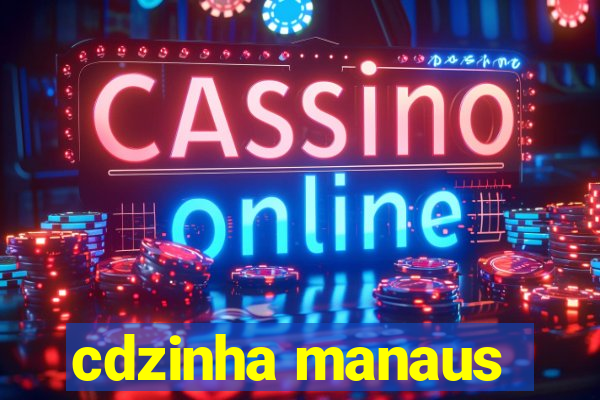 cdzinha manaus